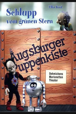 Augsburger Puppenkiste - Schlupp vom grünen Stern – S01E02